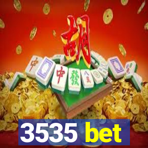 3535 bet